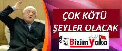 Gülerce: Çok kötü şeyler olacak