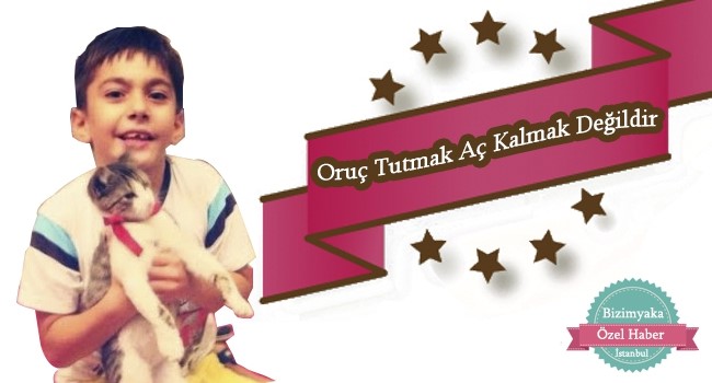 Minik Yazarımızın Yeni Yazısı 'Oruç Tutmak Aç Kalmak Değildir'