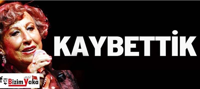 Müzeyyen Senar hayatını kaybetti