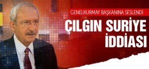 Kılıçdaroğlu'ndan şok Suriye iddiası