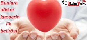 Bunlara dikkat! Kanserin ilk on belirtisi