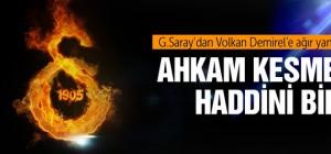 Volkan ahkam kesmesin haddini bilsin!