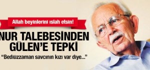 Nur talebesinden Gülen'e tepki