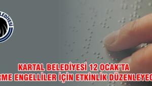 Kartal Belediyesi 12 Ocak’ta görme engelliler için etkinlik yapacak
