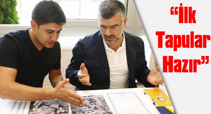 İLK TAPULAR HAZIR