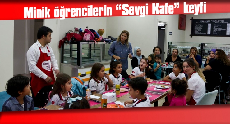 MİNİK ÖĞRENCİLERİN ''SEVGİ KAFE'' KEYFİ