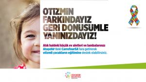 'OTİZMİN FARKINDAYIZ, GERİ DÖNÜŞÜMLE YANINIZDAYIZ'