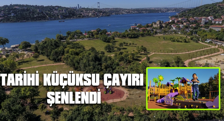 TARİHİ KÜÇÜKSU ÇAYIRI ŞENLENDİ