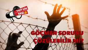 Göçmen sorunu çözülebilir mi?