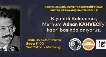 Adnan Kahveci, Vefatının 30. Yılında Kartal’daki Mezarı Başında Anılacak