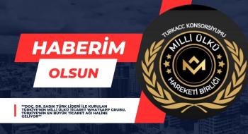 **Doç. Dr. Sadık Türk Lideri ile Kurulan Türkiye'nin Milli Ülkü Ticaret WhatsApp Grubu, Türkiye'nin En Büyük Ticaret Ağı Haline Geliyor**