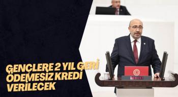 GENÇLERE 2 YIL GERİ ÖDEMESİZ KREDİ VERİLECEK
