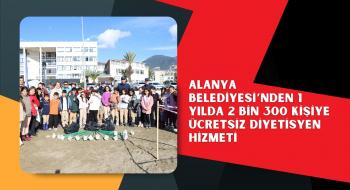ALANYA BELEDİYESİ’NDEN 1 YILDA 2 BİN 300 KİŞİYE ÜCRETSİZ DİYETİSYEN HİZMETİ