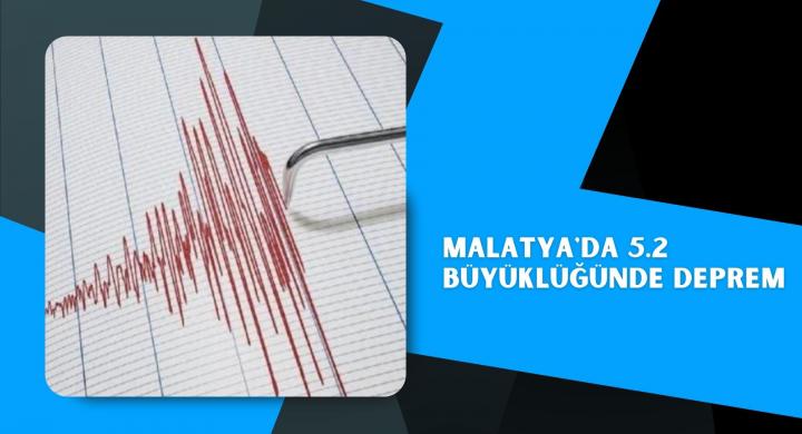 Malatya'da 5.2 büyüklüğünde deprem