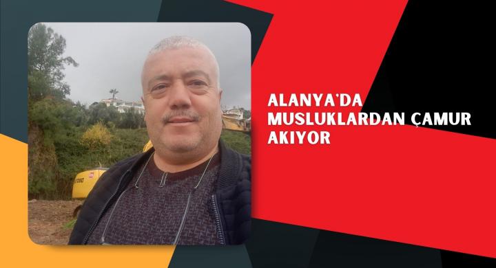 Alanya'da musluklardan çamur akıyor