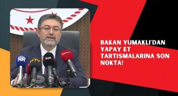 Bakan Yumaklı'dan yapay et tartışmalarına son nokta!