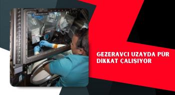 Gezeravcı uzayda pür dikkat çalışıyor
