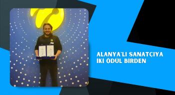 Alanya'lı sanatçıya iki ödül birden