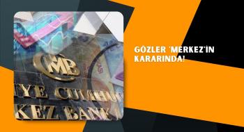 Gözler 'Merkez'in kararında!