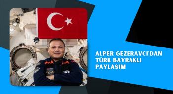 Alper Gezeravcı'dan Türk bayraklı paylaşım