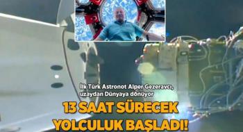 Son dakika… Alper Gezeravcı uzaydan dönüyor