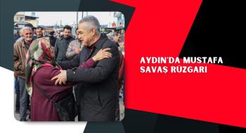 AYDIN'DA MUSTAFA SAVAŞ RÜZGARI