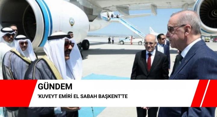 Kuveyt Emiri El Sabah Başkent'te