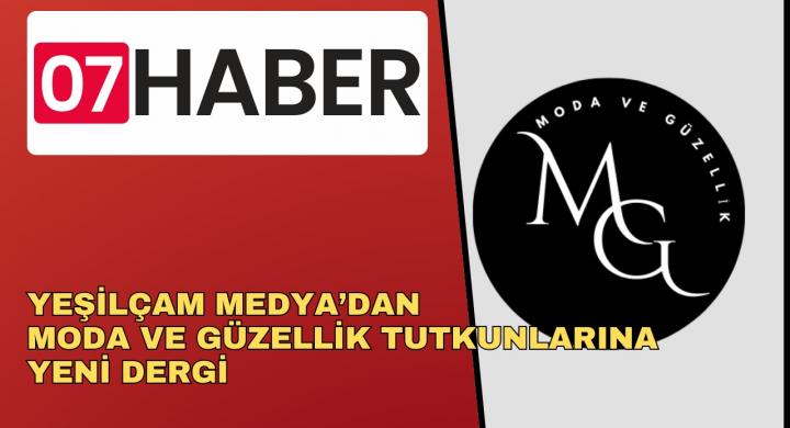 Yeşilçam Medya’dan Moda ve Güzellik Tutkunlarına Yeni Dergi