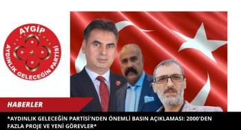 *Aydınlık Geleceğin Partisi'nden Önemli Basın Açıklaması: 2000'den Fazla Proje ve Yeni Görevler*