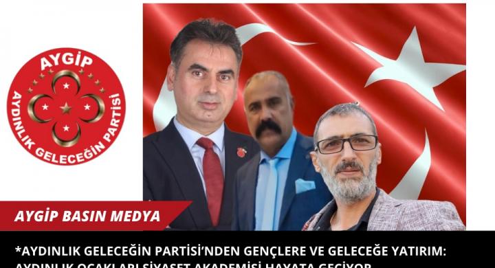 AYDINLIK GELECEĞİN PARTİSİ’NDEN GENÇLERE VE GELECEĞE YATIRIM: AYDINLIK OCAKLARI SİYASET AKADEMİSİ HAYATA GEÇİYOR*