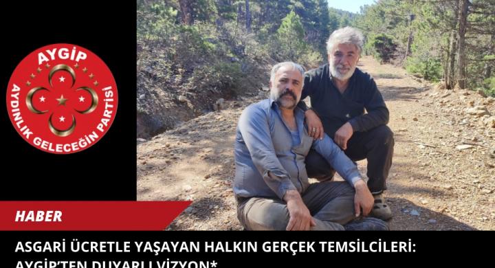 Asgari Ücretle Yaşayan Halkın Gerçek Temsilcileri: AYGİP’ten Duyarlı Vizyon*