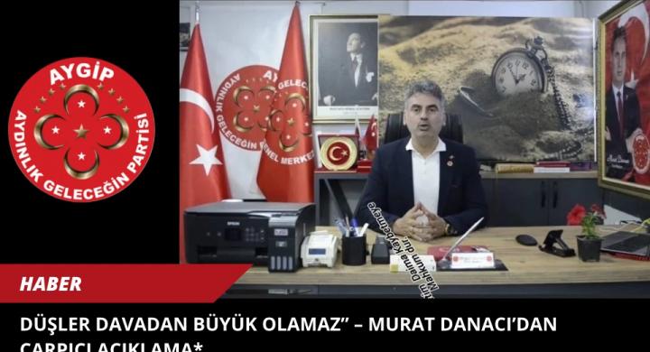Düşler Davadan Büyük Olamaz” – Murat Danacı’dan Çarpıcı Açıklama*