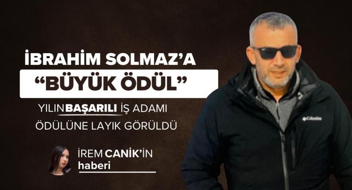 İbrahim Solmaz’a “Yılın Başarılı İş Adamı” Ödülü