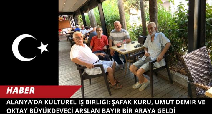 Alanya’da Kültürel İş Birliği: Şafak Kuru, Umut Demir ve Oktay Büyükdeveci Arslan Bayır Bir Araya Geldi