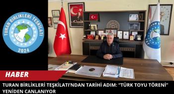 Turan Birlikleri Teşkilatı’ndan Tarihi Adım: “Türk Toyu Töreni” Yeniden Canlanıyor