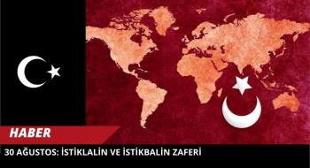30 Ağustos Zafer Bayramı: Bir Milletin Dirilişi