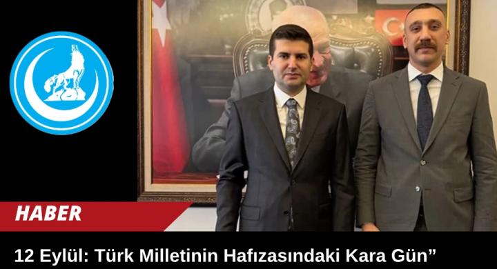 12 Eylül: Türk Milletinin Hafızasındaki Kara Gün”  Ülkü Ocakları Antalya İl Başkanı Oğuzhan Dinçer’in Açıklaması