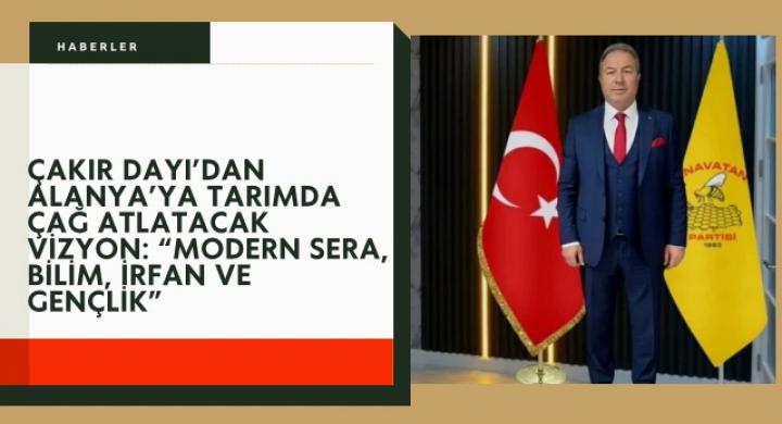 Çakır Dayı’dan Alanya’ya Tarımda Çağ Atlatacak Vizyon: “Modern Sera, Bilim, İrfan ve Gençlik”