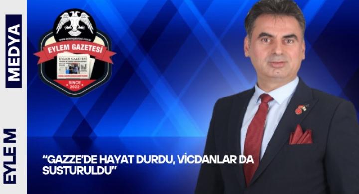 Gazze’de Hayat Durdu, Vicdanlar da Susturuldu”