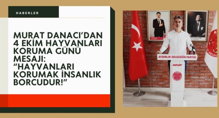 Murat Danacı’dan 4 Ekim Hayvanları Koruma Günü Mesajı: “Hayvanları Korumak İnsanlık Borcudur!”