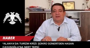 ALANYA’DA TURİZM KRİZİ: ŞÜKRÜ GÜNERİ’DEN HASAN ÇAVUŞOĞLU’NA SERT TEPK