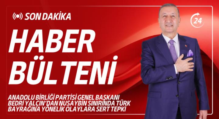 Anadolu Birliği Partisi Genel Başkanı Bedri Yalçın’dan Nusaybin Sınırında Türk Bayrağına Yönelik Olaylara Sert Tepki