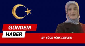 Ey Yüce Türk Devleti”