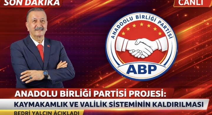 Anadolu Birliği Partisi Projesi: Kaymakamlık ve Valilik Sisteminin Kaldırılması