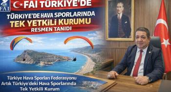 FAI Türkiye’de Hava Sporlarında Tek Yetkili Kurumu Resmen Tanıdı