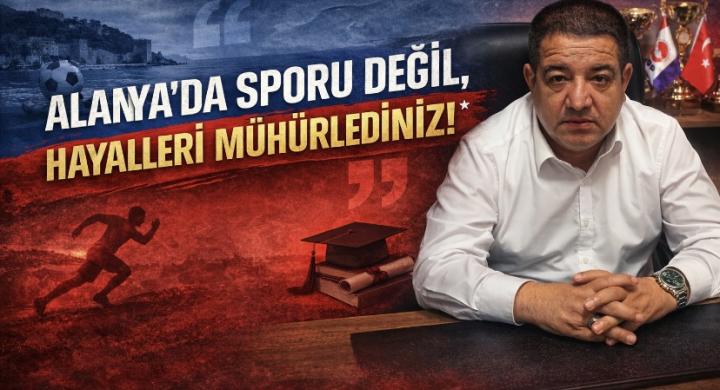 ALANYA’DA SPORU DEĞİL, HAYALLERİ MÜHÜRLEDİNİZ